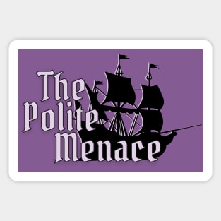 The Polite Menace Sticker